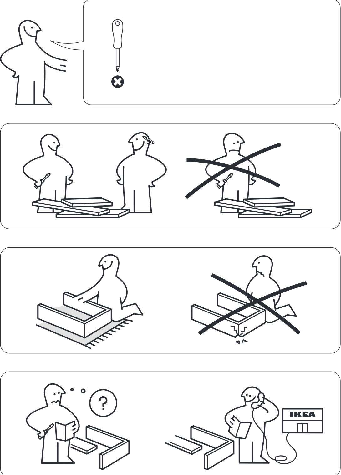 Illustration for assembly note: Safety/preparation panels show to use a manual screwdriver (not power driver), assemble with two people, assemble on a soft surface/rug (not directly on hard floor), and contact IKEA support if unsure.