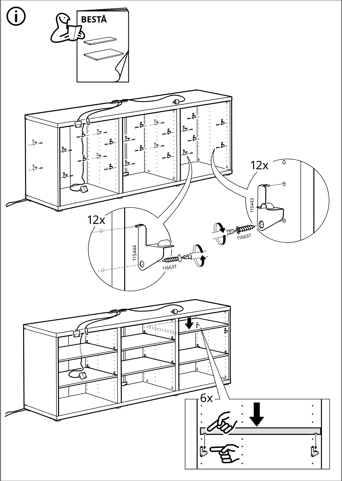 Illustration for assembly note: Support page shows to consult the BESTÅ instruction sheet, install twelve shelf supports 115443 with screws 116637 inside the cabinet, then lower six shelves onto the supports.
