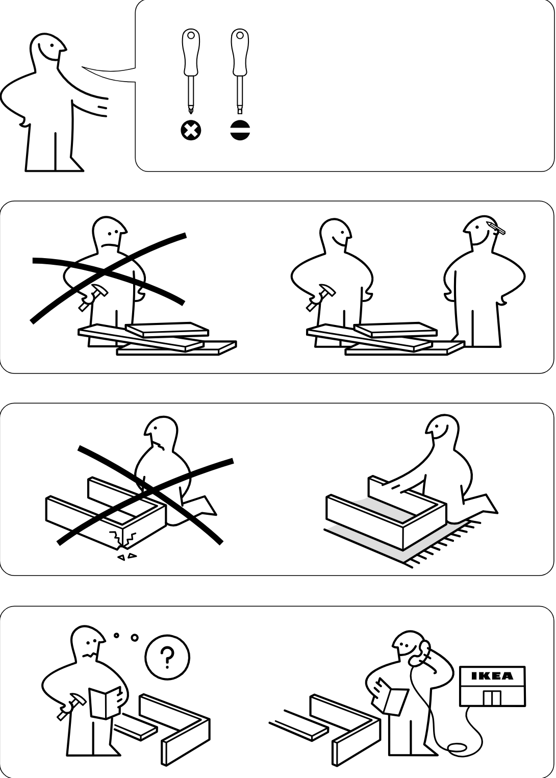 Illustration for assembly note: Preparation and safety guidance panels: use the correct screwdriver type, avoid assembling alone and use two people, avoid assembly on hard surfaces and assemble on a soft surface, and consult instructions or contact IKEA support if unsure.